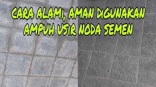 CARA MUDAH MEMBERSIHKAN KERAMIK DARI NODA SEMEN