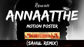 Annatha motion poster  | (SAHUL REMIX) | Sun Pictures | RajiniKanth | Siva  | D.Imman