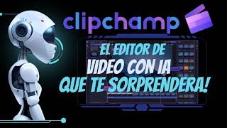 ClipChamp: El editor de Video con IA que te Sorprenderá