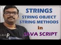 STRINGS || STRING OBJECTS || STRING METHODS IN JAVA SCRIPT