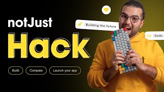 Launching #notJustHack | Build, Launch and Win BIg!