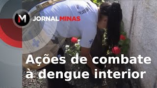 Ações de combate à dengue no interior do estado - Jornal Minas