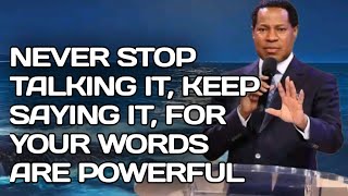 NEVER STOP TALKING IT, KEEP SAYING IT, FOR YOUR WORDS ARE POWERFUL || PASTOR CHR