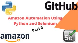 Amazon Automation With Selenium and Python | Part 3