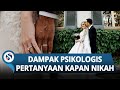 Dampak Psikologis Pertanyaan 'Kapan Nikah' Menurut Ustaz dan Psikolog