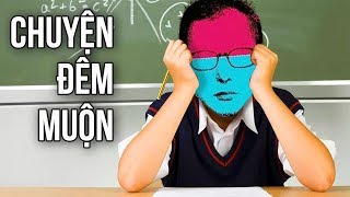 CÂU CHUYỆN 0 ĐIỂM ANH VĂN NHỤC NHÃ & TÔI VƯƠN LÊN THẾ NÀO - CHUYỆN ĐÊM MUỘN #17