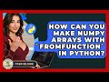 How Can You Make NumPy Arrays With `fromfunction` In Python? - Python Code School