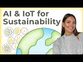 Enhance Environmental Sustainability with AI & IoT: Innovative Solutions