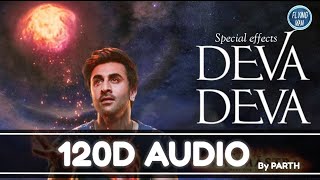 120D AUDIO | DEVA DEVA🌠|BRAHMASTRA (Use Headphones 🎧)
