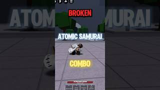 Broken atomic samurai combo #roblox #thestrongestbattlegrounds