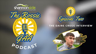 The Rossie GAA Podcast - Ep. 2 - Daire Cregg