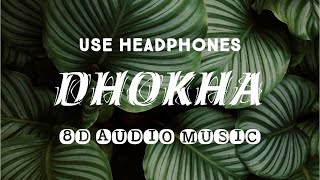 Dhokha (8D AUDIO) Himmat Sandhu 8D Latest Punjabi Song | 8D AUDIO MUSIC