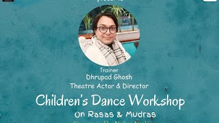 Children's Dance Workshop, P III- Rasas \u0026 Mudras by Shree Dhrupad Ghosh on 01/09/2024