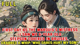 First day as marquis’s mistress—I saw my stepson bruised. Grabbed a whip: "Who dares hurt my son!"