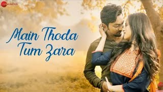 Main Thoda Tum Zara - Official Music Video | Aayat Shaikh & Minesh Singh | Ravi Chowdhury