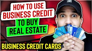 How To Use Business Credit To Buy Real Estate|Business Credit Real Estate