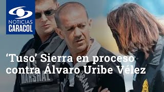 Fiscalía cita al exjefe paramilitar ‘Tuso’ Sierra en proceso contra Álvaro Uribe Vélez