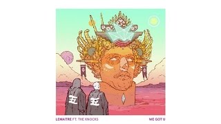 Lemaitre, The Knocks - We Got U (Ferdinand Weber Remix / Audio) ft. The Knocks