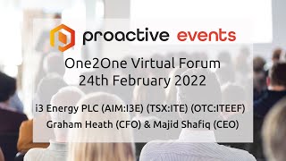 i3 Energy (AIM:I3E) - Graham Heath (CFO) & Majid Shafiq (CEO) One2One Virtual Forum - 25th Feb 2022