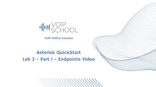 14 - Asterisk Quick Start - Creating Endpoints with PJSIP