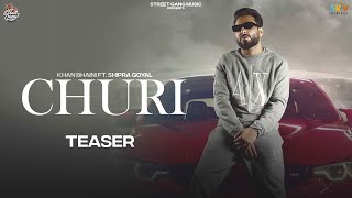 Churi (Teaser) Khan Bhaini Ft Shipra Goyal | Sonnali seygall | B2gether | Street Gang Music