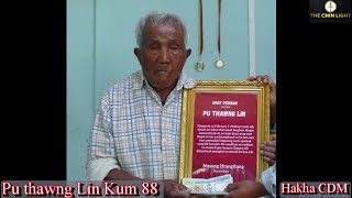 Hakha CDM ah kum upa bik Pu Thawng Lin kum 88 laksawng peknak le  biaruhanak