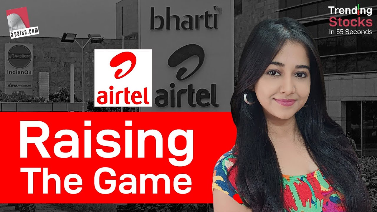 Bharti Airtel: Raising The Game | Airtel Share Price Target | Airtel ...