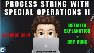 Process String with Special Operations II | Simplified | Dry Runs | Leetcode 3614 | codestorywithMIK