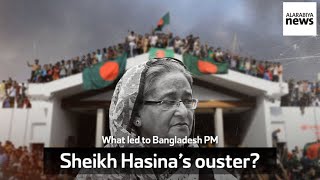 বাংলাদেশের প্রধানমন্ত্রী শেখ হাসিনাকে ক্ষমতাচ্যুত করার কারণ কী?