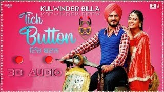 3D Punjabi Audio/Kulwinder Billa - Tich Button | 2018