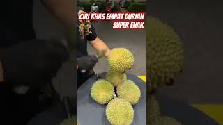 Ciri khas empat durian super enak