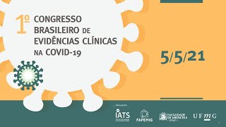 1º Congresso Brasileiro de Evidências Clínicas na COVID-19 - 05/05/2021