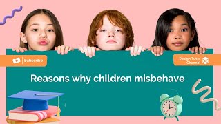 Reasons why children misbehave