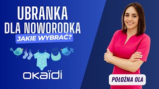 Jakie ubranka dla noworodka wybrać? POŁOŻNA Ola z Zaufaj Położnej RADZI.