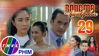 BÓNG MA HẠNH PHÚC - Tập 29[1]: Cô nhân viên nhiệt tình giúp sếp giữ gìn HẠNH PHÚC GIA ĐÌNH