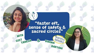 faster eft, sense of safety, sacred circles with Geet Taneja || episode 444 ||sarthii speaks