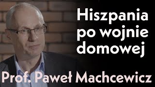 Hiszpania po wojnie domowej. Od dyktatury do demokracji.Prof. Paweł Machcewicz