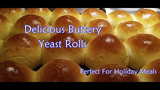 Delicious Buttery Yeast Rolls  Perfect For Holiday Meals