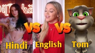 Who is the best | Kusu kusu song🎵 | Hindi vs English vs tom #talkingtom #kusukusu #norafatehi #viral