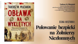 Echa historii: Polowanie bezpieki na Żołnierzy Niezłomnych (03.02.2025)