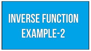Inverse Function Example-2 / Maths Algebra