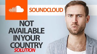 How To Fix SoundCloud App Not Available In Your Country | Step By Step