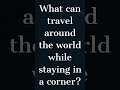 Riddle: What can travel around the world while staying in a corner? #shorts #riddles