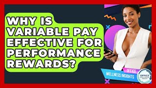 Why Is Variable Pay Effective For Performance Rewards? - Office Wellness Insights