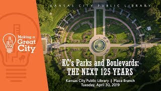 KC Parks and Boulevards:  THE NEXT 125 YEARS