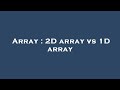 Array : 2D array vs 1D array