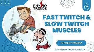 Fast Twitch VS Slow Twitch Muscle Fiber Types |physiotherapy |muscle physiology |physiotrendz