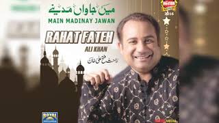 Rahat Fateh Ali Khan   Main Jawan Madinay .saif khan