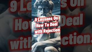 9 Lessons on How to Deal with Rejection  #stoic #motivation #stoicism #mindset #selfdevelopment