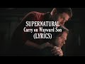 SUPERNATURAL - Carry On My Wayward Son (LYRICS)